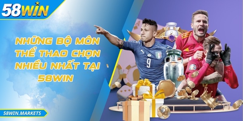 Những bộ môn thể thao chọn nhiều nhất tại 58Win