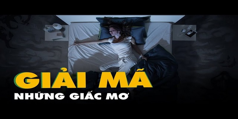Chuyên gia giải mã chuẩn chỉnh theo từng hiện tượng trong mơ