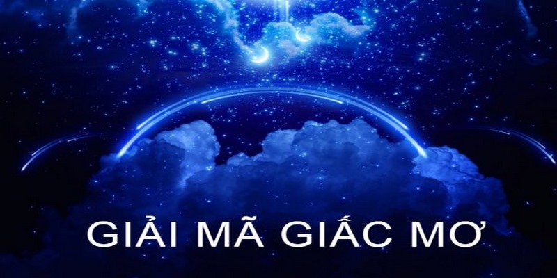 Phân tích chi tiết trong mơ đi kèm bộ số tài lộc đáng đầu tư