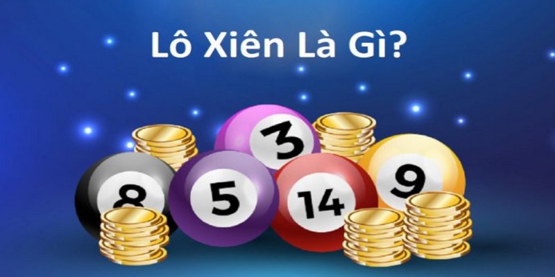 Lô xiên là hình thức cá cược lô đề cực kỳ đặc biệt